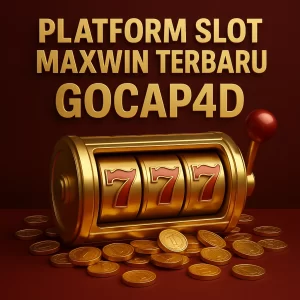 Slot machine emas dengan kombinasi 777 dan tulisan Platform Slot Maxwin Terbaru GOCAP4D, dikelilingi koin emas berlatar merah marun.
